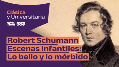 Photo of Clásica & Universitaria presenta: “Robert Schumann – Escenas Infantiles: lo bello y lo mórbido”